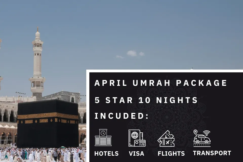 10 Nights 5 Star April Umrah Package