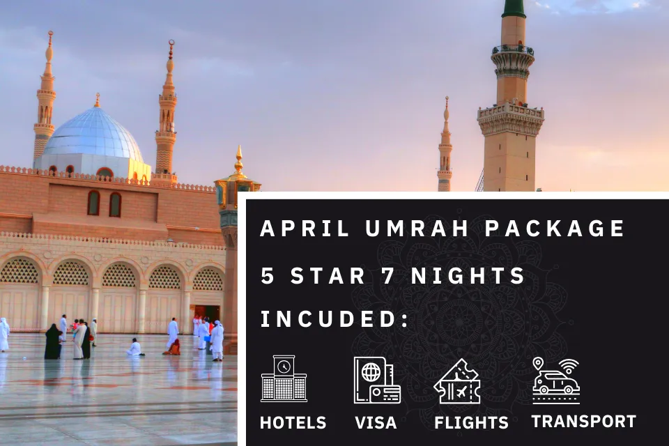 7 Nights 5 Star April Umrah Package